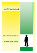 Joachim Hönig: Amoklauf