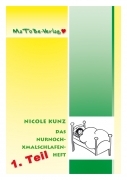 Nicole Kunz: Das Nurnochxmalschlafen-Heft, 1. Teil