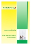 Joachim Hönig: Feuerkatastrophe in Russland