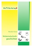 Nicole Kunz: Weitermalschreibgeschichten