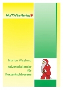 Marion Weyland: Adventskalender für Kurzentschlossene