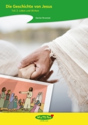 Marlen Brummel: Die Geschichte von Jesus, Teil 2 (Leben und Wirken)